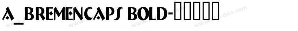 a_BremenCaps Bold字体转换